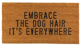 Embrace The Dog Hair Door Mat