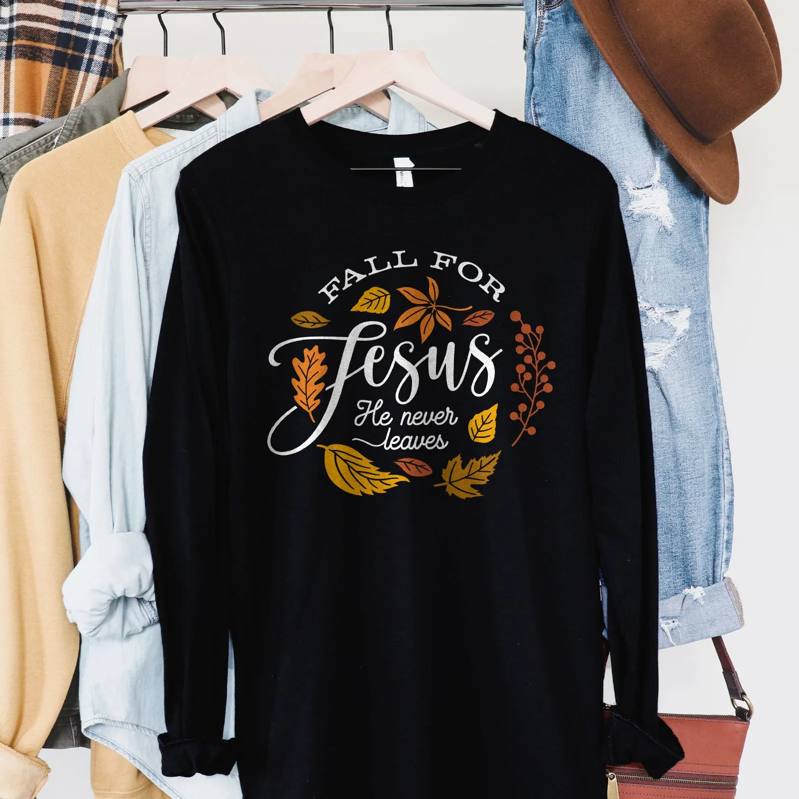 Fall For Jesus He Never Leaves Long Sleeve