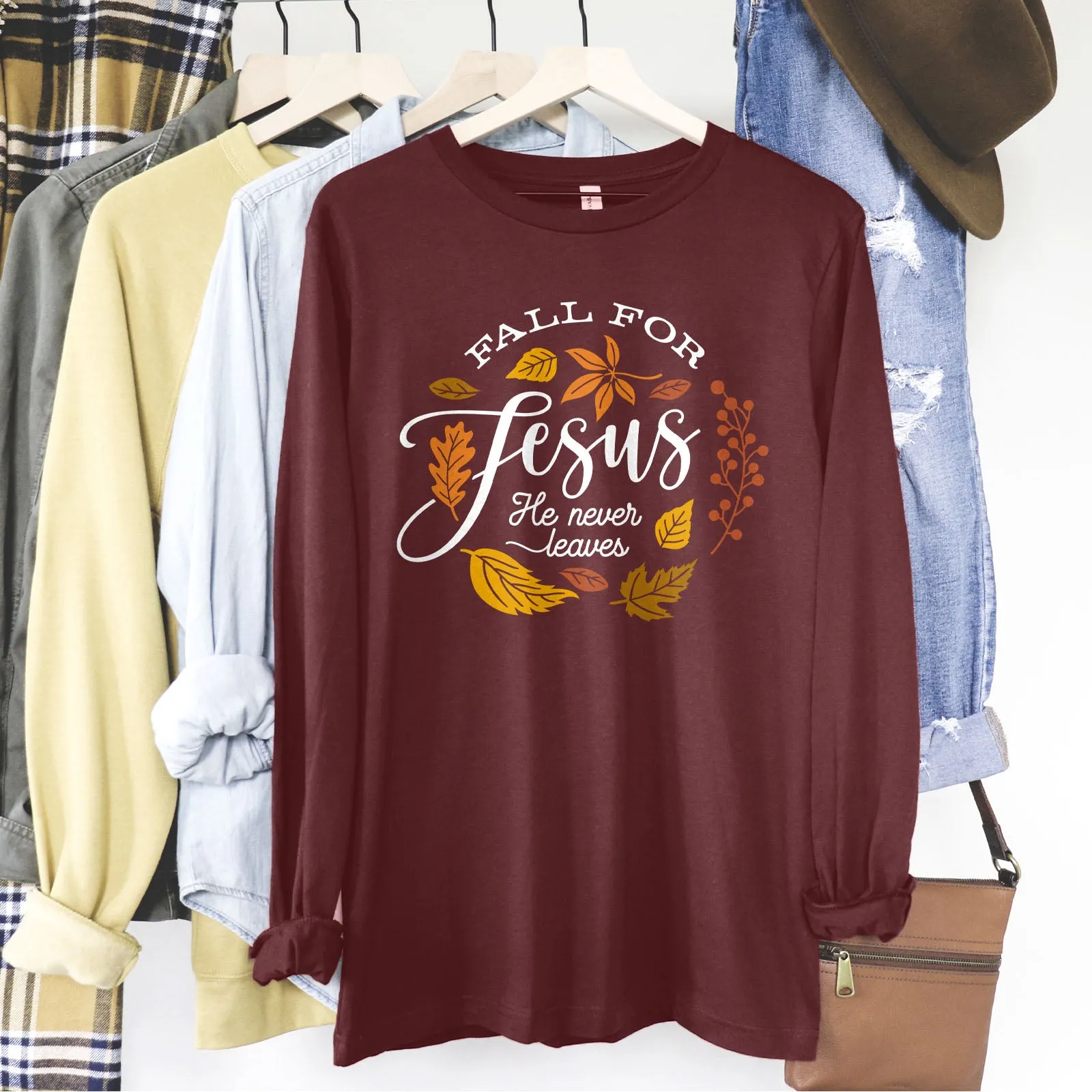 Fall For Jesus He Never Leaves Long Sleeve