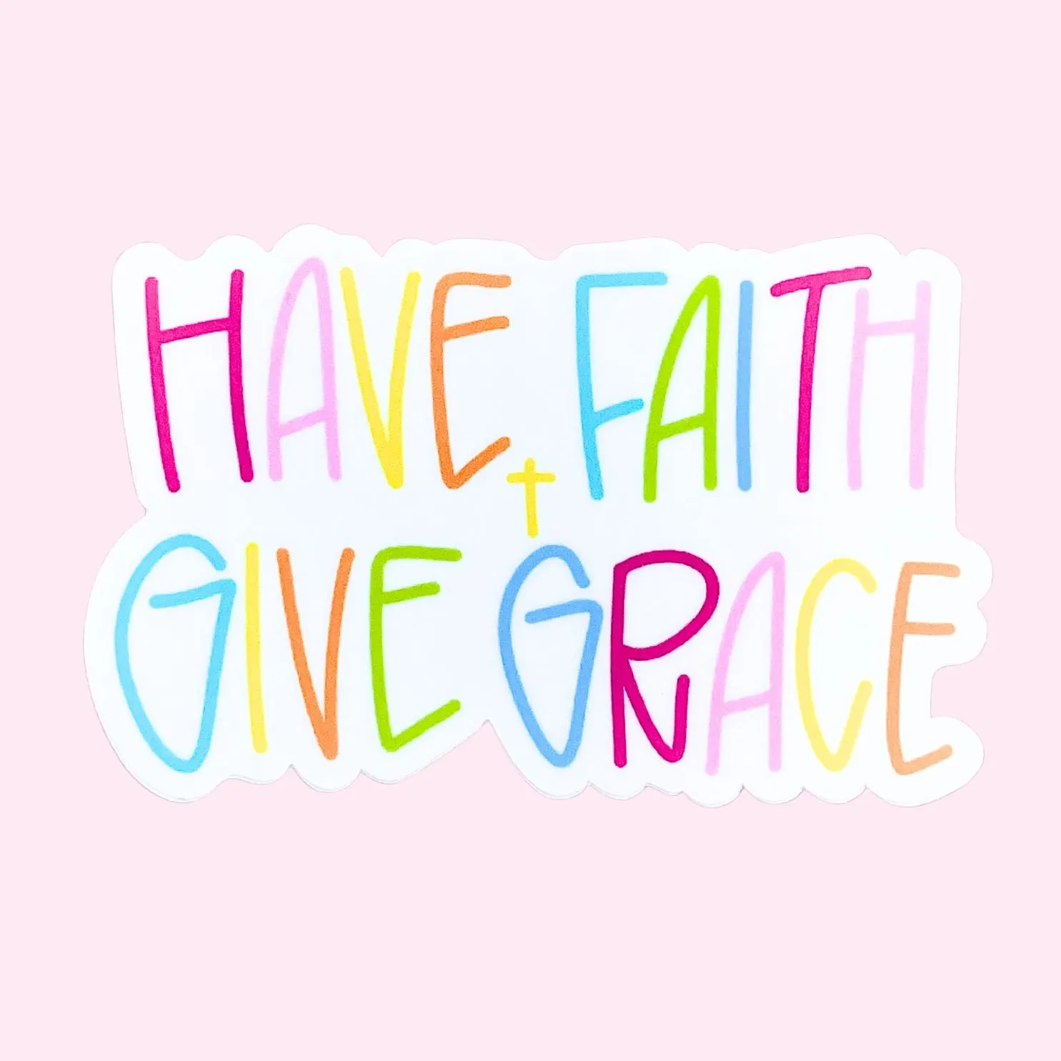 Sticker - Have Faith   Give Grace